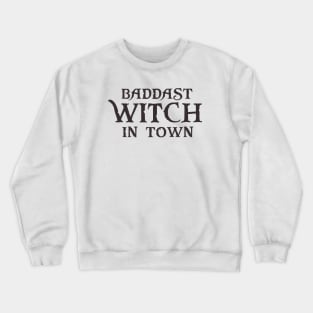 Baddest Witch In Town - Girls Gift Halloween Crewneck Sweatshirt